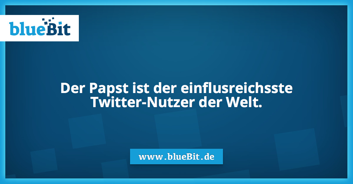 Der Papst ist der einflussreichste
Twitter-Nutzer der Welt.